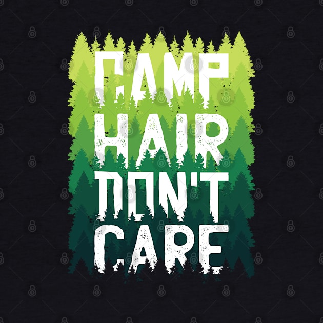 Camp Hair Dont Care by madeinchorley